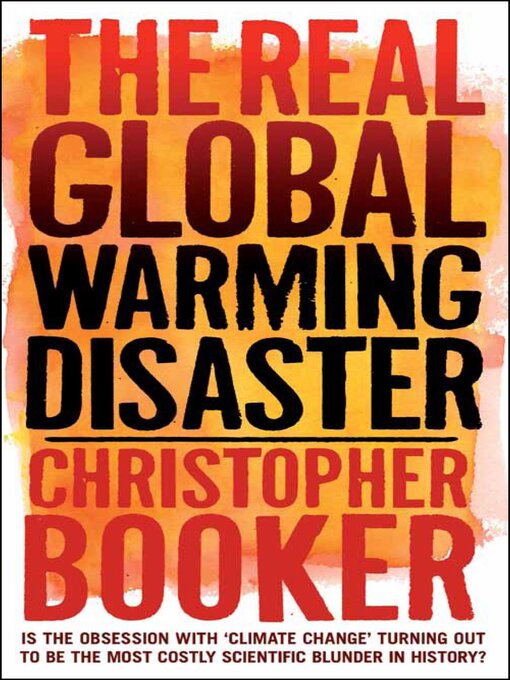 Title details for The Real Global Warming Disaster by Christopher Booker - Available